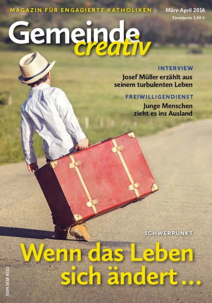 Ausgabe März-April 2016 mit Schwerpunkt Wenn das Leben sich ändert&nbsp;…