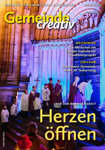 Ausgabe Mai-Juni 2016 mit Schwerpunkt Jahr der Barmherzigkeit – Herzen öffnen