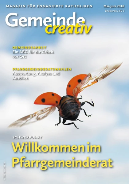 Ausgabe Mai-Juni 2018 mit Schwerpunkt Willkommen im Pfarrgemeinderat