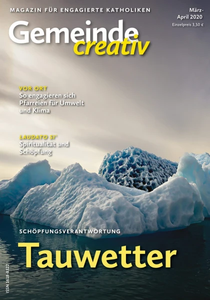 Ausgabe März-April 2020 mit Schwerpunkt Tauwetter – Schöpfungsverantwortung